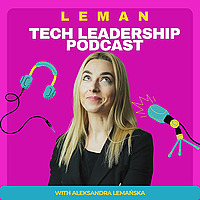 Leman Tech Leadership Podcast