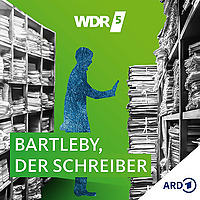 WDR 5 Bartleby, der Schreiber - H&ouml;rbuch