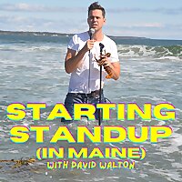 Starting Standup in Maine with David Walton
