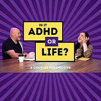 ADHD or life? - A couples perspective!