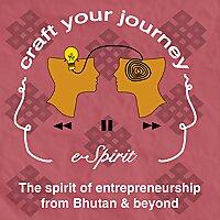 e-Spirit: The enduring spirit of entrepreneurship from Bhutan and beyond