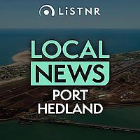 LiSTNR Port Hedland Local News