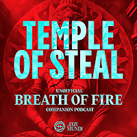 Temple of Steal: The Unofficial Breath of Fire Companion Podcast