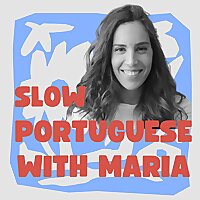?? Slow Portuguese With Maria