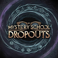 Mystery School Dropouts