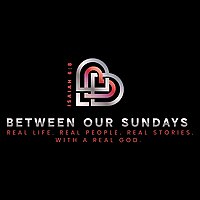 Between Our Sundays