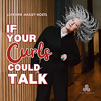 If Your Curls Could Talk