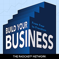 Build Your Business: From Fear to Freedom