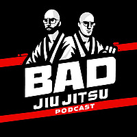 Bad Jiu-Jitsu Podcast