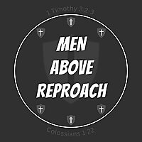 Men Above Reproach - a Christian Growth podcast