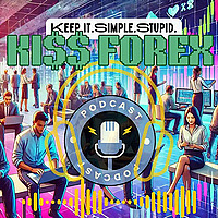 Keep It Simple Stupid (KISS FOREX) Podcast