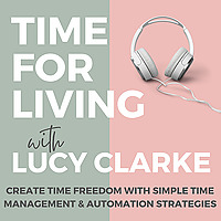 Time For Living | Time Management for High-Achieving Women, Life Design, Productivity Systems, Goal 