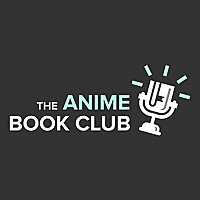 The Anime Book Club Podcast