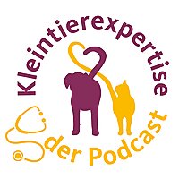 Kleintierexpertise - Der Podcast der Tiermedizin einfach und verst&auml;ndlich erkl&auml;rt