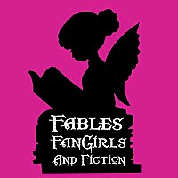 Fables Fangirls and Fiction Podcast