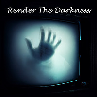 Render the Darkness