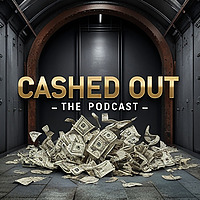 Cashed Out - True Crime Podcast