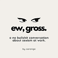 Ew, Gross.