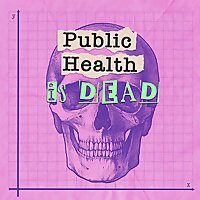 Public Health is Dead