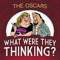 The OSCARS: What Were They Thinking?!