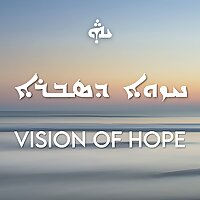 Vision of Hope ♱ Assyrian Church Podcast