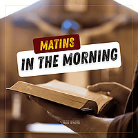 Matins in the Morning