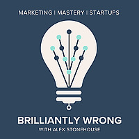 Brilliantly Wrong: Marketing. Creativity. Startups.