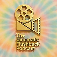 The Cinematic Flashback Podcast