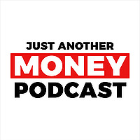 Just Another Money Podcast