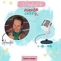El Podcast de Mam&aacute; Corre