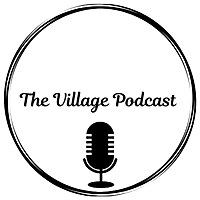 The Village Podcast
