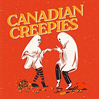 Canadian Creepies