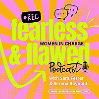 Fearless and Flawed: Women In Charge