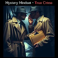 Mystery Mindset = True Crime Thriller