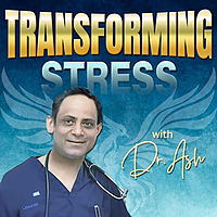 Transforming Stress with Dr. Ash