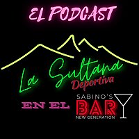 La Sultana Deportiva en el Bar - El podcast