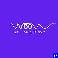 Well On Our Way