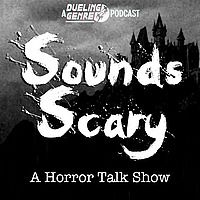 Sounds Scary: A Horror Talk Show