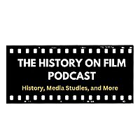 The History on Film Podcast