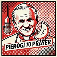 Pierogi to Prayer