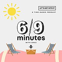 6 to 9 Minutes with Chaz
