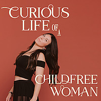 Curious Life of a Childfree Woman