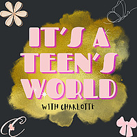 It's a Teen's World