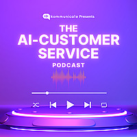 The AI-Customer Service Podcast