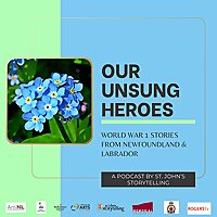 Our Unsung Heroes: World War I stories from Newfoundland and Labrador