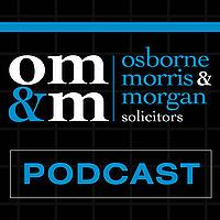 Osborne Morris and Morgan Solicitors Podcast