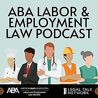 ABA Labor and Employment Law Podcast
