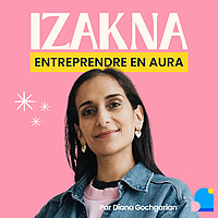 Izakna - Entrepreneuriat &agrave; Lyon et en Auvergne-Rh&ocirc;ne-Alpes