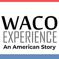 THE WACO EXPERIENCE