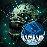 The Internet Ate My Baby!!!